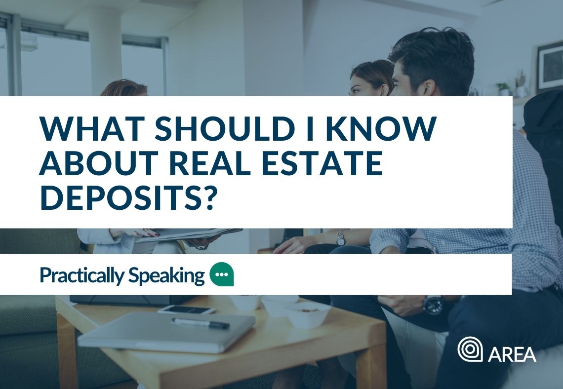 What should I know about real estate deposits?